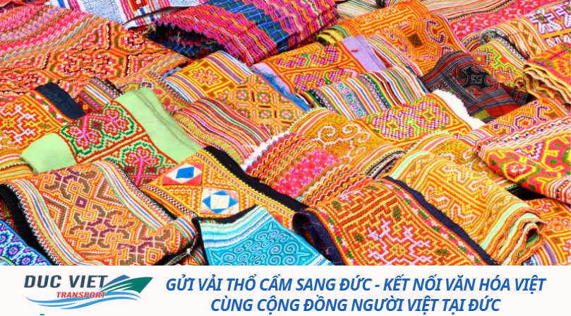 GỬI VẢI THỔ CẨM SANG ĐỨC