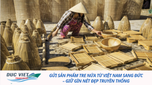 Gửi Sản Phẩm Tre Nứa Từ Việt Nam Sang Đức – Giữ Gìn Nét Đẹp Truyền Thống
