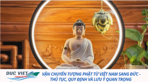 VẬN CHUYỂN VẬT PHẨM PHONG THỦY, ĐÁ QUÝ TỪ VIỆT NAM SANG ĐỨC AN TOÀN VÀ NHANH