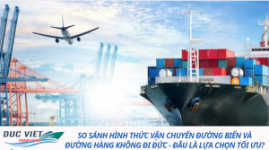 So sánh hình thức vận chuyển đường biển và đường hàng không đi Đức – đâu là lựa chọn tối ưu?