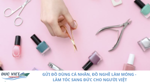 GỬI ĐỒ DÙNG CÁ NHÂN, ĐỒ NGHỀ LÀM MÓNG - LÀM TÓC SANG ĐỨC CHO NGƯỜI VIỆT