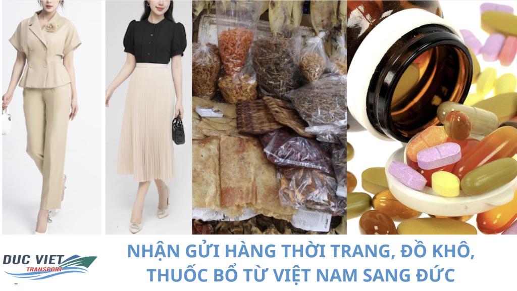 NHẬN GỬI HÀNG THỜI TRANG, ĐỒ KHÔ, THUỐC BỔ TỪ VIỆT NAM SANG ĐỨC