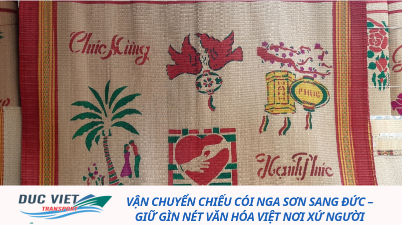 Vận chuyển chiếu cói Nga Sơn sang Đức – Giữ gìn nét văn hóa Việt nơi xứ người