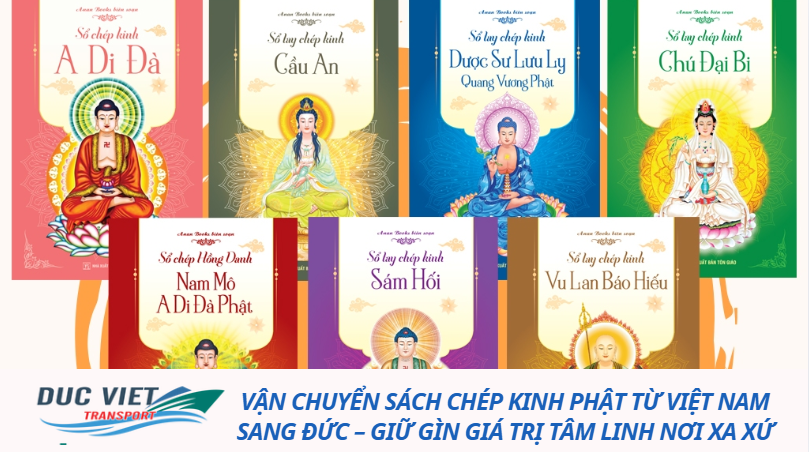 Vận chuyển sách chép kinh Phật từ Việt Nam sang Đức – Giữ gìn giá trị tâm linh nơi xa xứ