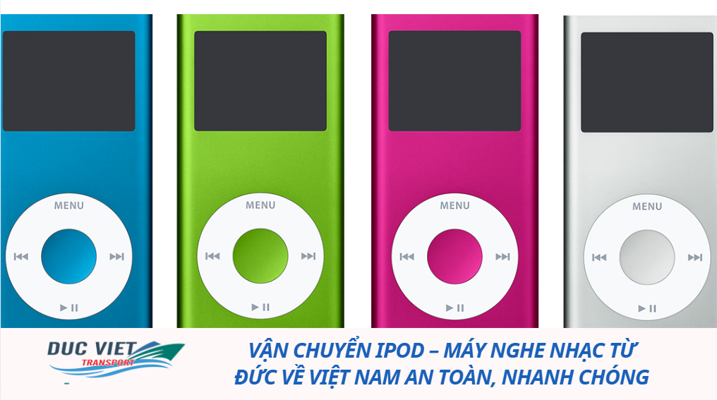 VẬN CHUYỂN IPOD – MÁY NGHE NHẠC TỪ ĐỨC VỀ VIỆT NAM AN TOÀN, NHANH CHÓNG