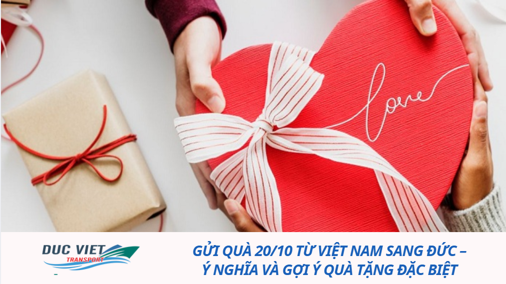 GỬI QUÀ 20/10 TỪ VIỆT NAM SANG ĐỨC – Ý NGHĨA VÀ GỢI Ý QUÀ TẶNG ĐẶC BIỆT