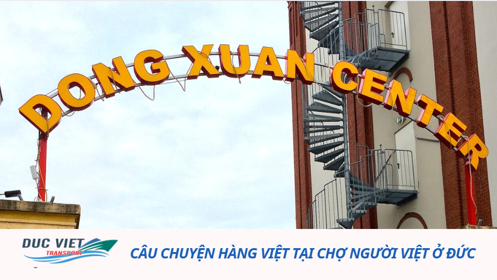 CÂU CHUYỆN HÀNG VIỆT TẠI CHỢ NGƯỜI VIỆT Ở ĐỨC