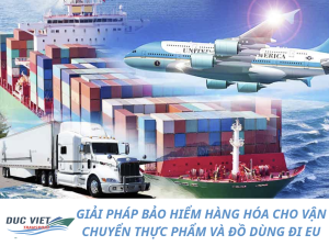 GIẢI PHÁP BẢO HIỂM HÀNG HÓA CHO VẬN CHUYỂN THỰC PHẨM VÀ ĐỒ DÙNG ĐI EU