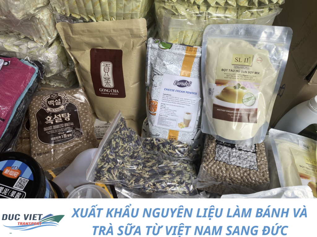 XUẤT KHẨU NGUYÊN LIỆU LÀM BÁNH VÀ TRÀ SỮA TỪ VIỆT NAM SANG ĐỨC