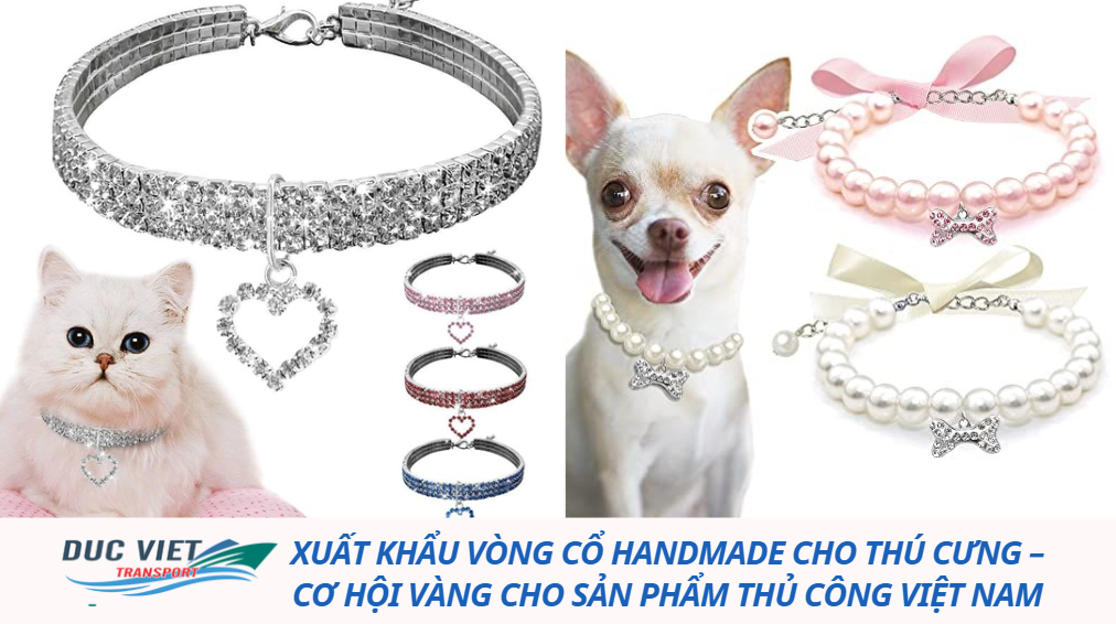 Xuất Khẩu Vòng Cổ Handmade Cho Thú Cưng – Cơ Hội Vàng Cho Sản Phẩm Thủ Công Việt Nam