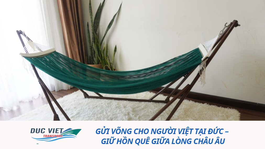 Gửi võng cho người Việt tại Đức – Giữ hồn quê giữa lòng châu Âu