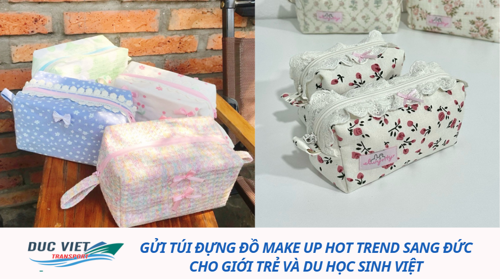 Gửi túi đựng đồ make up hot trend sang Đức cho giới trẻ và du học sinh Việt