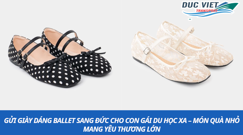 Gửi giày dáng ballet sang Đức cho con gái du học xa – Món quà nhỏ mang yêu thương lớn