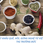 XUẤT KHẨU QUẾ, HỒI, GỪNG NGHỆ TỪ VIỆT NAM SANG THỊ TRƯỜNG ĐỨC