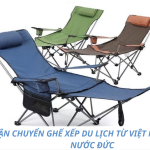 VẬN CHUYỂN GHẾ XẾP DU LỊCH TỪ VIỆT NAM SANG NƯỚC ĐỨC