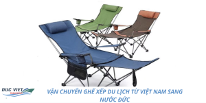 VẬN CHUYỂN GHẾ XẾP DU LỊCH TỪ VIỆT NAM SANG NƯỚC ĐỨC