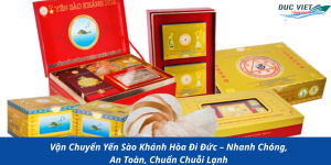 Vận Chuyển Yến Sào Khánh Hòa Đi Đức – Nhanh Chóng, An Toàn, Chuẩn Chuỗi Lạnh