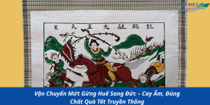 Gửi Tranh Đông Hồ Từ Việt Nam Sang Đức – Uy Tín, Bảo Quản Hoàn Hảo