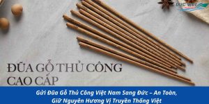 Gửi Đũa Gỗ Thủ Công Việt Nam Sang Đức – An Toàn, Giữ Nguyên Hương Vị Truyền Thống Việt