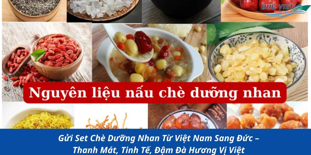Gửi Set Chè Dưỡng Nhan Từ Việt Nam Sang Đức – Thanh Mát, Tinh Tế, Đậm Đà Hương Vị Việt