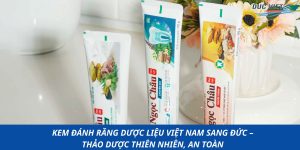 KEM ĐÁNH RĂNG DƯỢC LIỆU VIỆT NAM SANG ĐỨC – THẢO DƯỢC THIÊN NHIÊN, AN TOÀN
