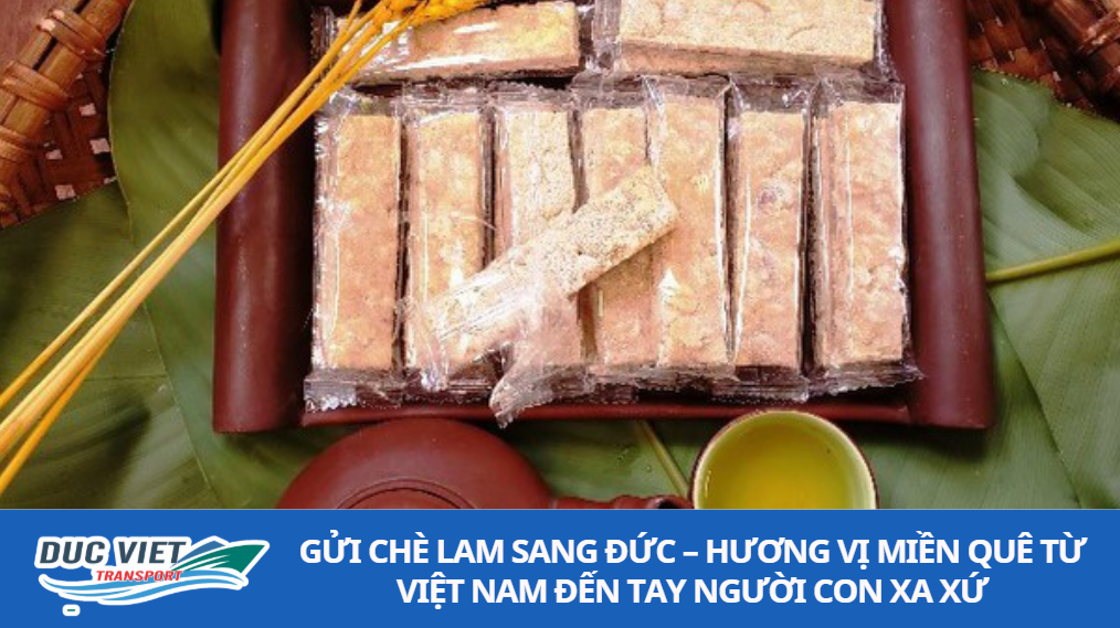 GỬI CHÈ LAM SANG ĐỨC