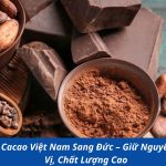 Gửi Bột Cacao Việt Nam Sang Đức – Giữ Nguyên Hương Vị, Chất Lượng Cao
